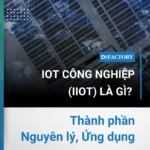 IoT công nghiệp (IIOT) là gì?