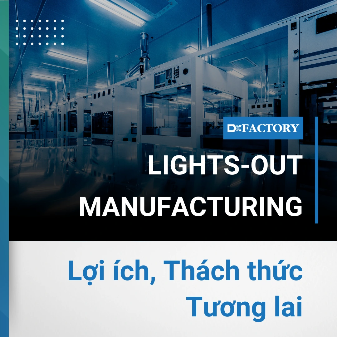 lights-out manufacturing là gì