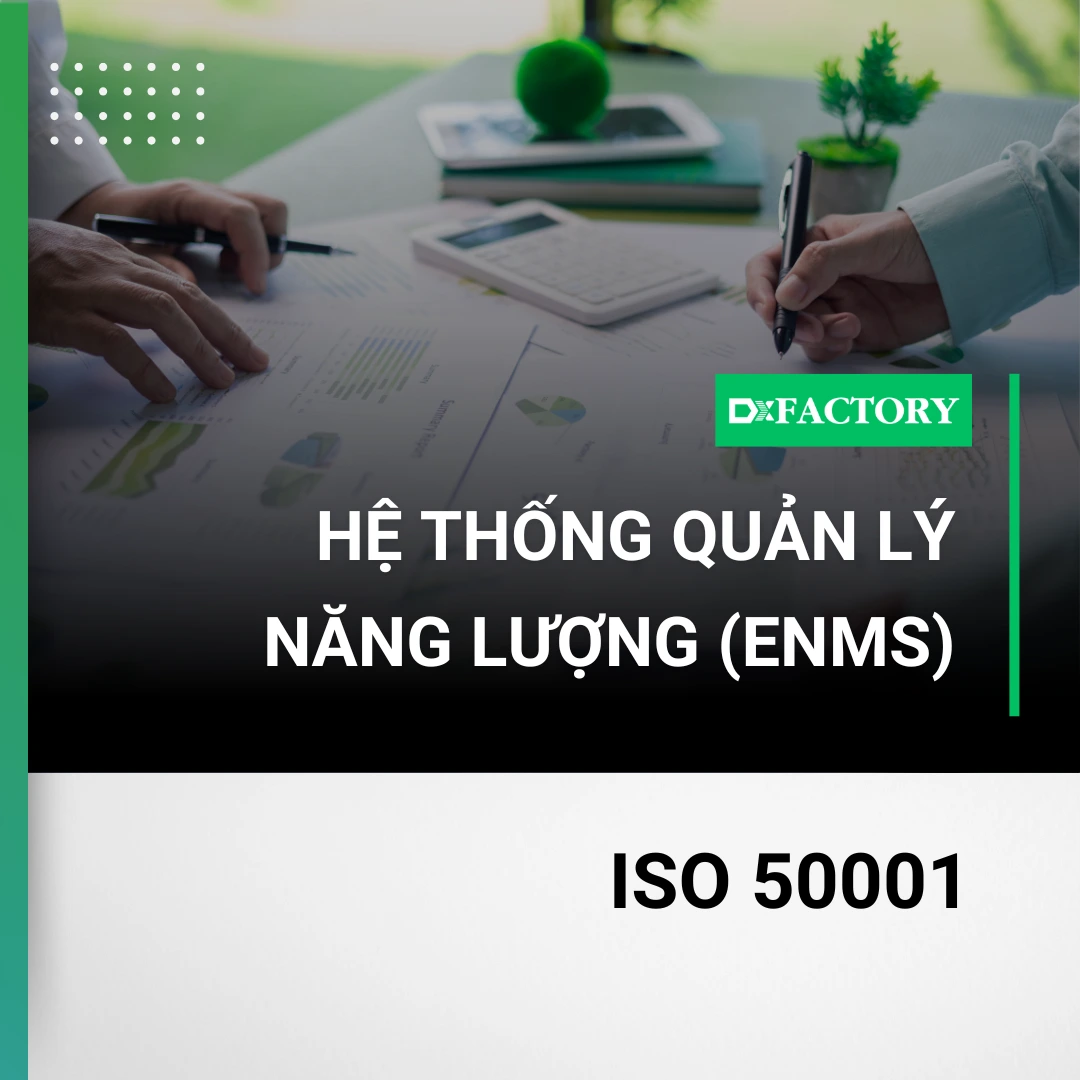 Hệ Thống Quản Lý Năng Lượng (EnMS) là gì? ISO 50001