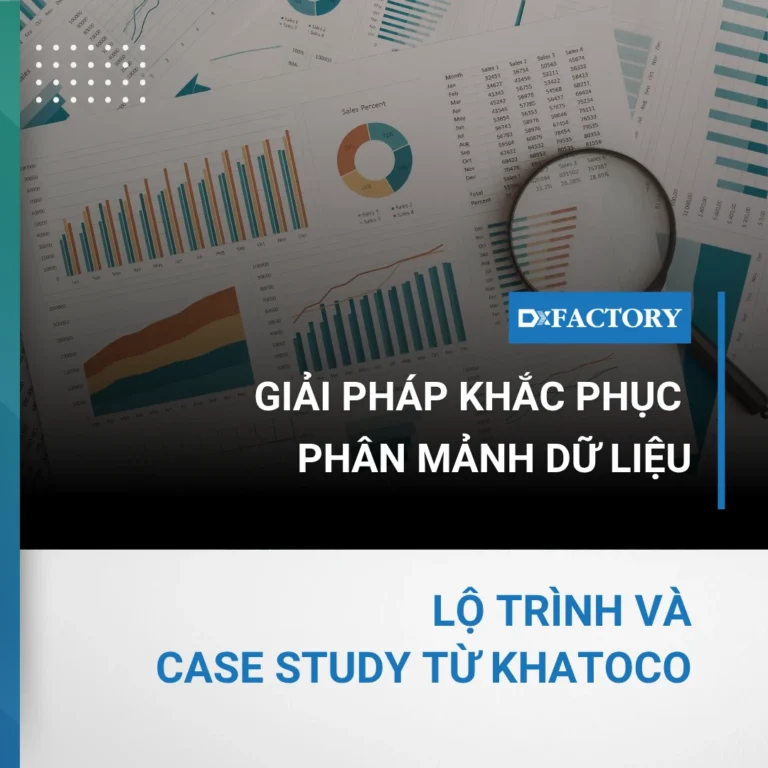chuyển đổi số trong sản xuất giải pháp khắc phục phân mảnh dữ liệu