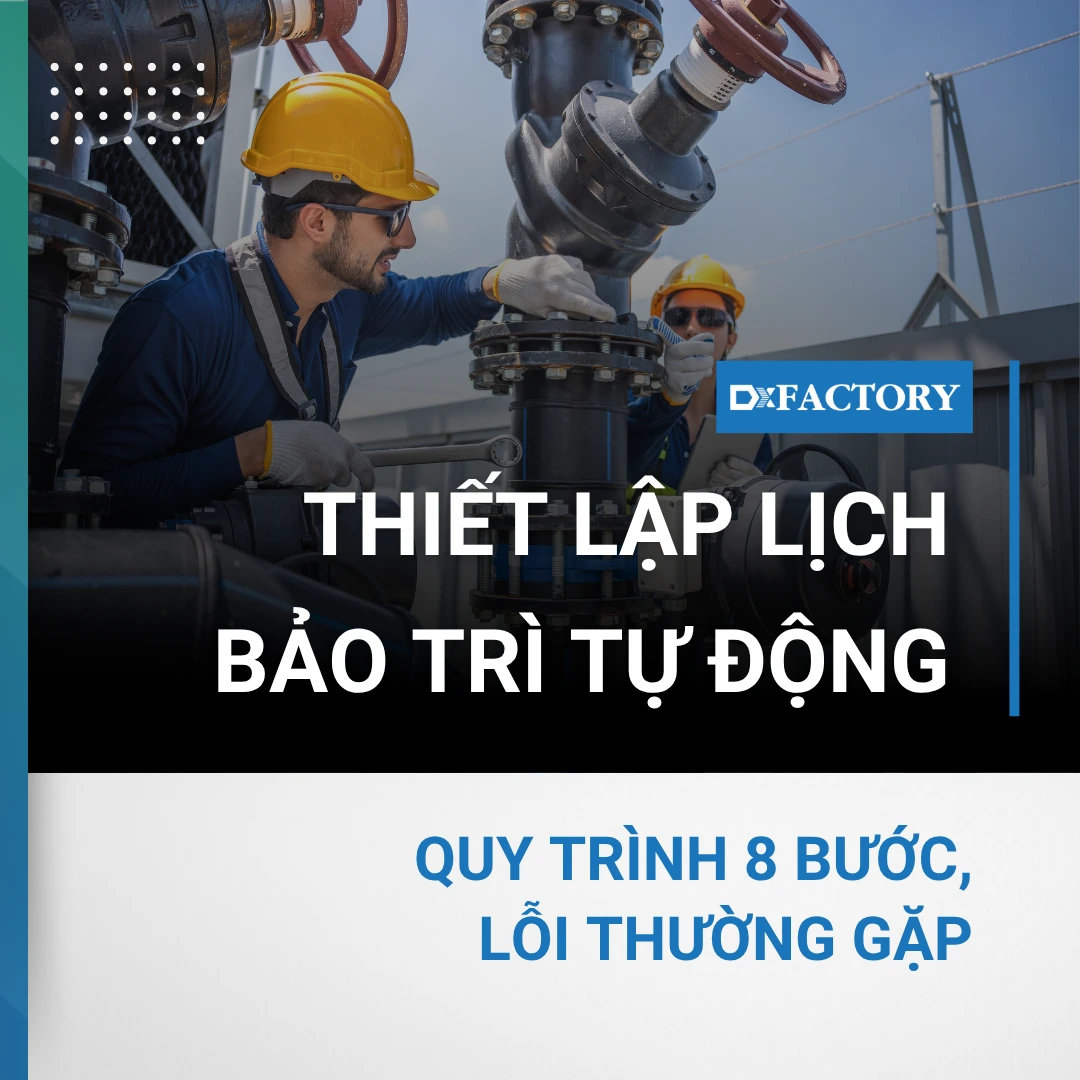 Thiết Lập Lịch Bảo Trì Tự Động Với Phần Mềm Quản Lý Bảo Trì Thiết Bị