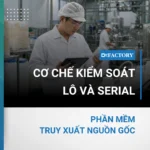 Cơ chế kiểm soát Lô và Serial