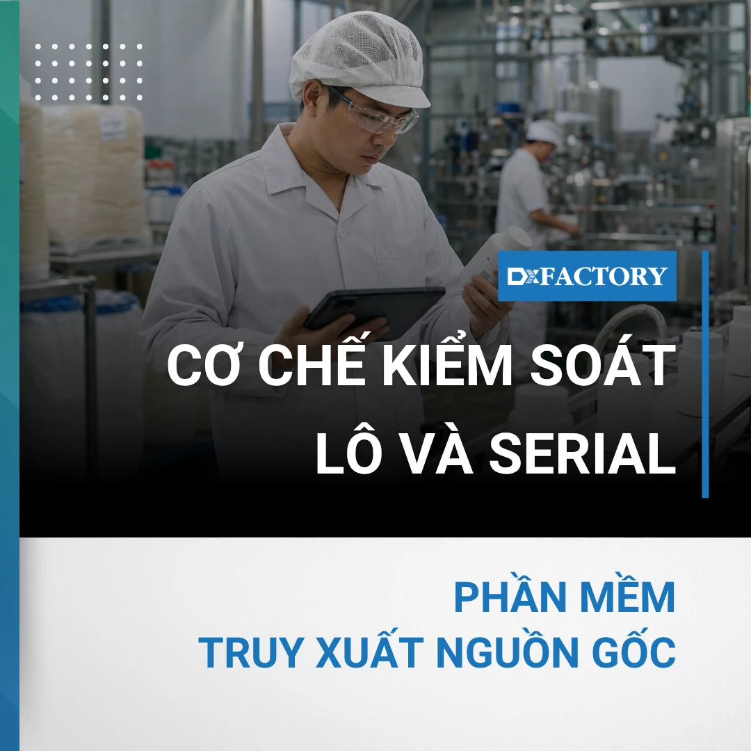 Cơ chế kiểm soát Lô và Serial